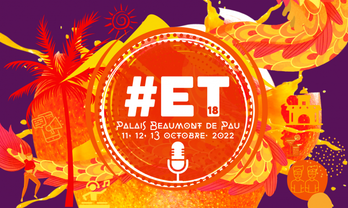 #ET18, c&rsquo;est reparti pour un tour !